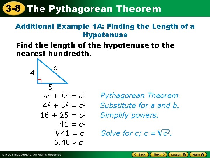 3 -8 The Pythagorean Theorem Additional Example 1 A: Finding the Length of a