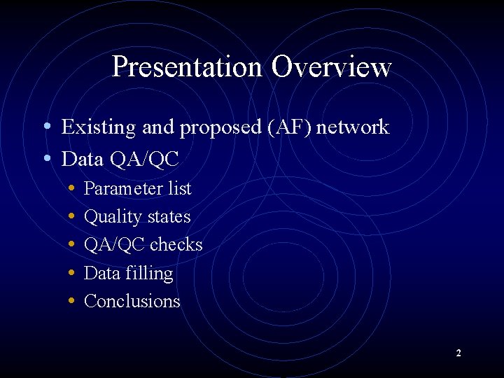 Presentation Overview • Existing and proposed (AF) network • Data QA/QC • • •