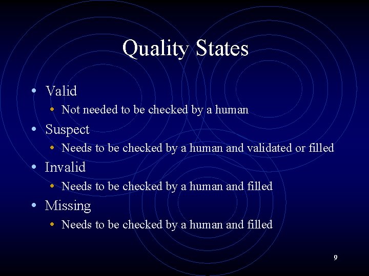 Quality States • Valid • Not needed to be checked by a human •