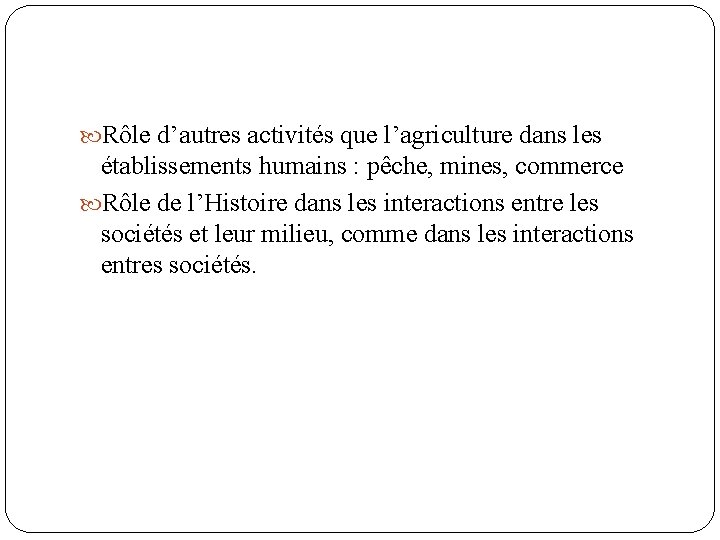  Rôle d’autres activités que l’agriculture dans les établissements humains : pêche, mines, commerce