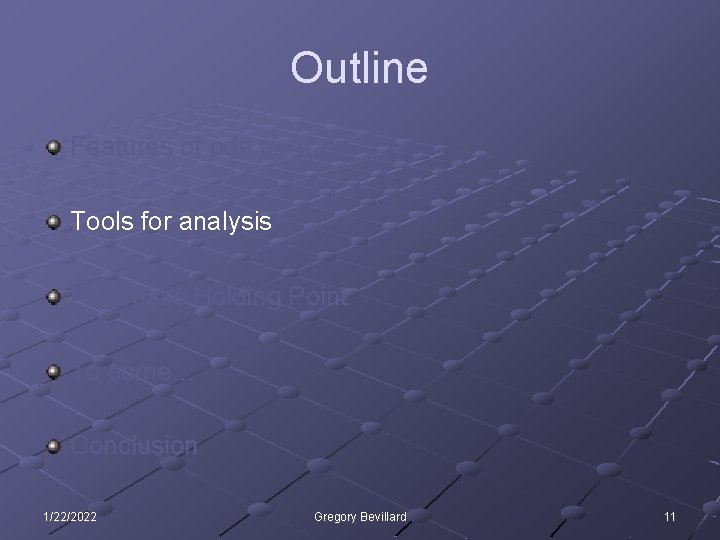 Outline Features of pda. cern. ch Tools for analysis Automatic Holding Point To come…