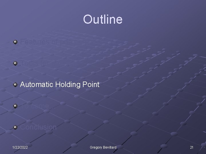 Outline Features of pda. cern. ch Tools for analysis Automatic Holding Point To come…