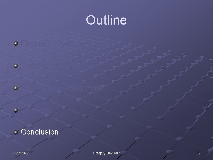 Outline Features of pda. cern. ch Tools for analysis Automatic Holding Point To come…
