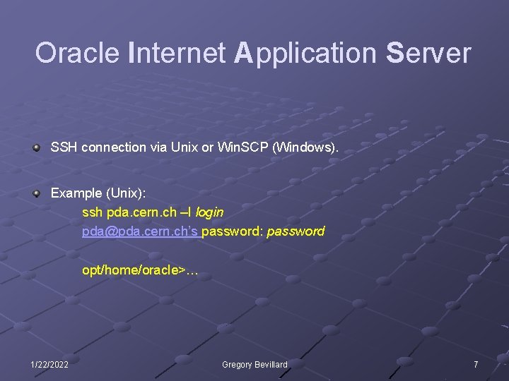 Oracle Internet Application Server SSH connection via Unix or Win. SCP (Windows). Example (Unix):