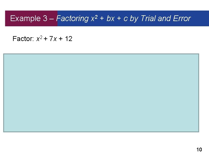 Example 3 – Factoring x 2 + bx + c by Trial and Error