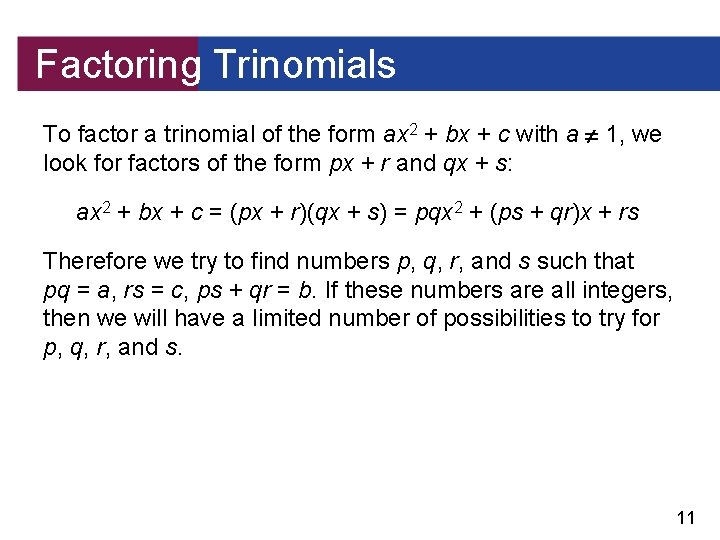 Factoring Trinomials To factor a trinomial of the form ax 2 + bx +