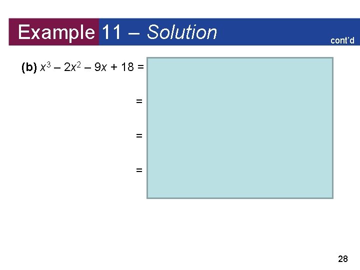 Example 11 – Solution (b) x 3 – 2 x 2 – 9 x