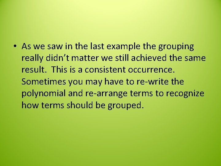  • As we saw in the last example the grouping really didn’t matter
