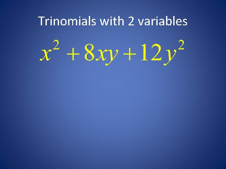 Trinomials with 2 variables 