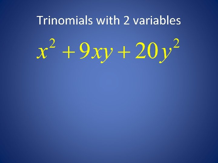 Trinomials with 2 variables 