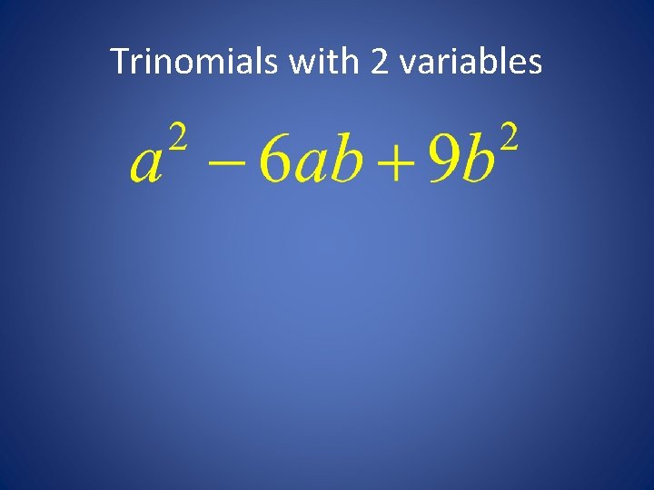 Trinomials with 2 variables 