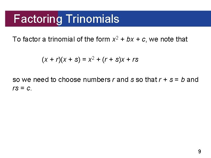 Factoring Trinomials To factor a trinomial of the form x 2 + bx +