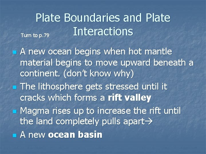 Plate Boundaries and Plate Interactions Turn to p. 79 n n A new ocean