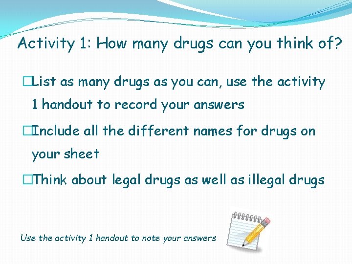 Activity 1: How many drugs can you think of? �List as many drugs as
