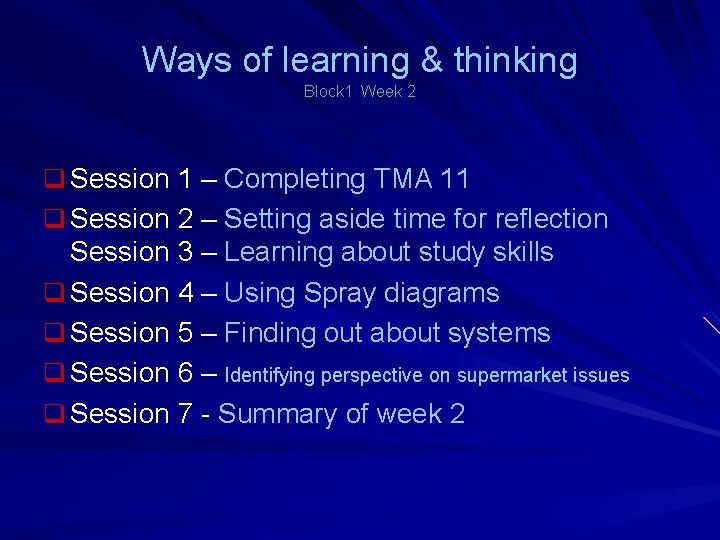 Ways of learning & thinking Block 1 Week 2 q Session 1 – Completing