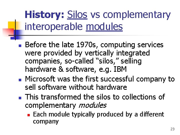 History: Silos vs complementary interoperable modules n n n Before the late 1970 s,