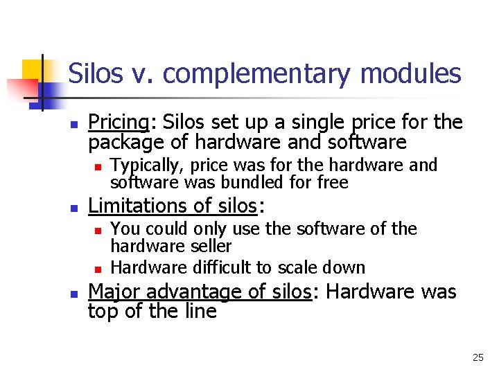Silos v. complementary modules n Pricing: Silos set up a single price for the