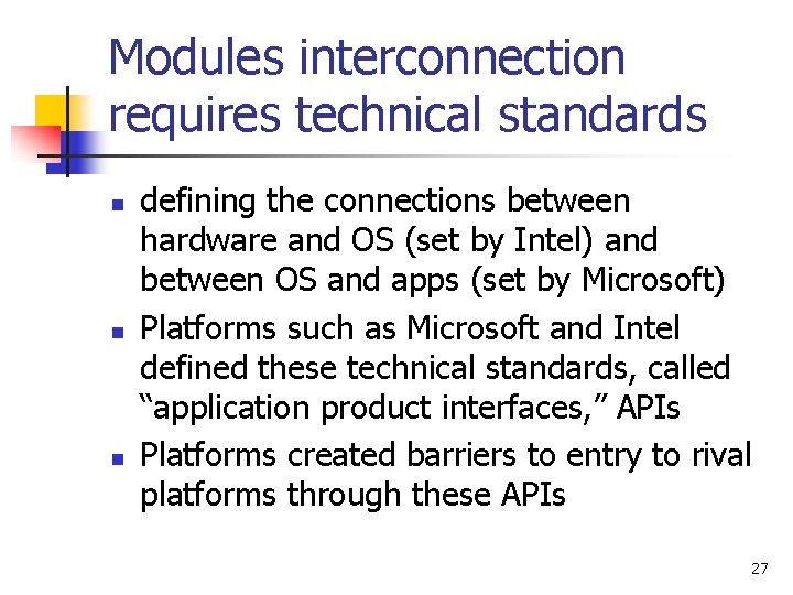 Modules interconnection requires technical standards n n n defining the connections between hardware and
