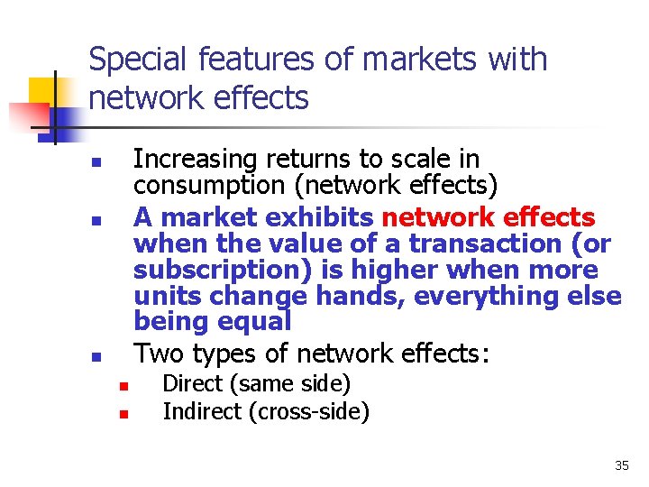 Special features of markets with network effects Increasing returns to scale in consumption (network