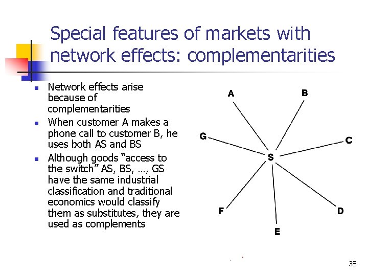 Special features of markets with network effects: complementarities n n n Network effects arise