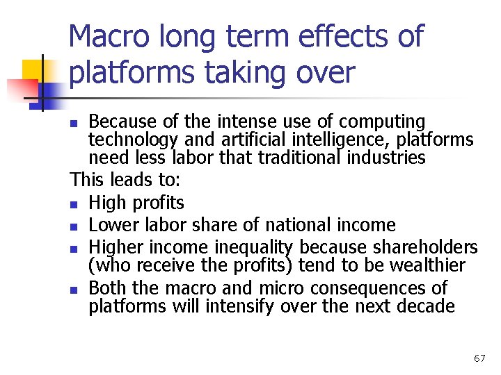 Macro long term effects of platforms taking over Because of the intense use of