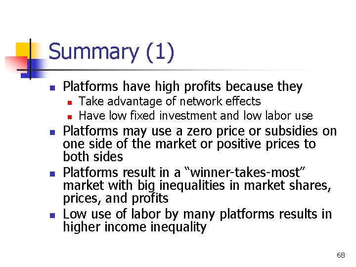 Summary (1) n Platforms have high profits because they n n n Take advantage