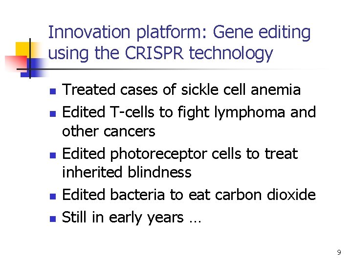 Innovation platform: Gene editing using the CRISPR technology n n n Treated cases of