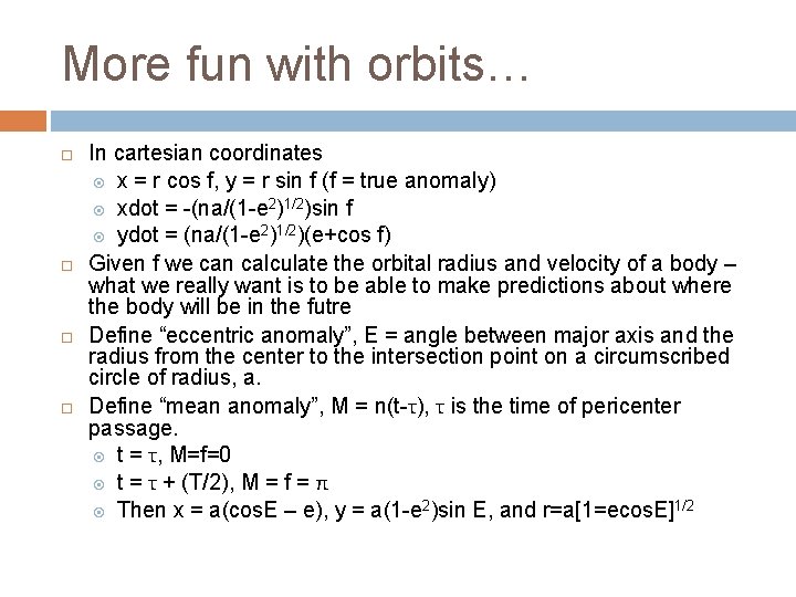 More fun with orbits… In cartesian coordinates x = r cos f, y =