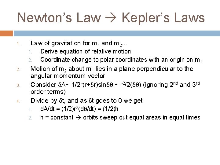 Newton’s Law Kepler’s Laws 1. 2. 3. 4. Law of gravitation for m 1