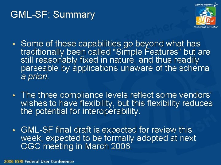 GML-SF: Summary • Some of these capabilities go beyond what has traditionally been called