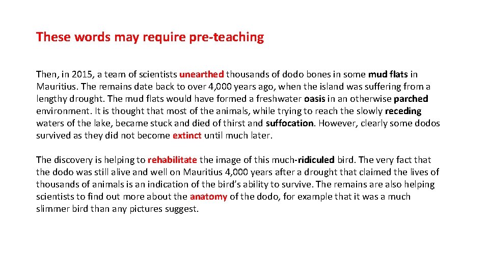 These words may require pre-teaching Then, in 2015, a team of scientists unearthed thousands