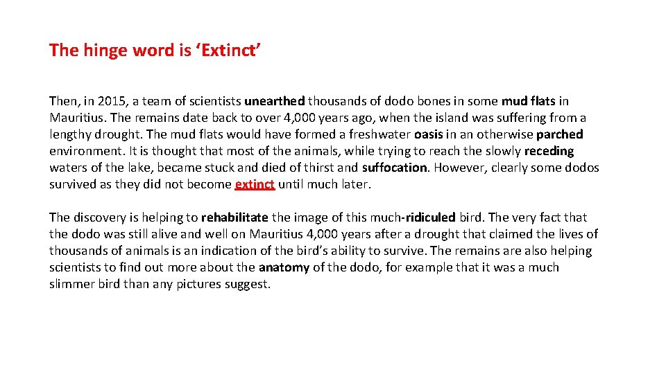 The hinge word is ‘Extinct’ Then, in 2015, a team of scientists unearthed thousands