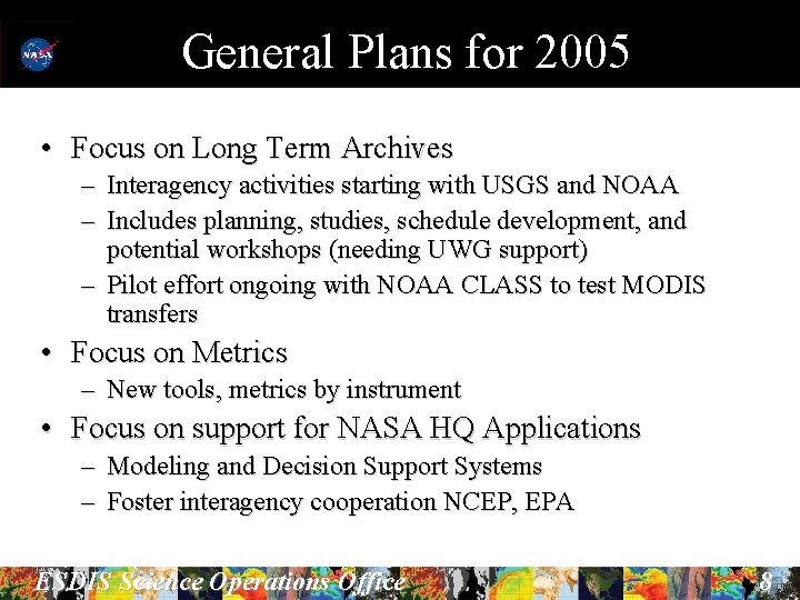 General Plans for 2005 • Focus on Long Term Archives – Interagency activities starting