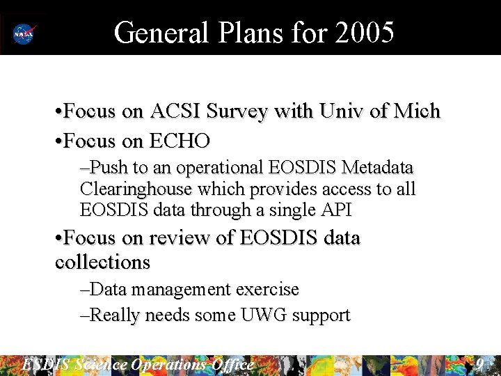 General Plans for 2005 • Focus on ACSI Survey with Univ of Mich •