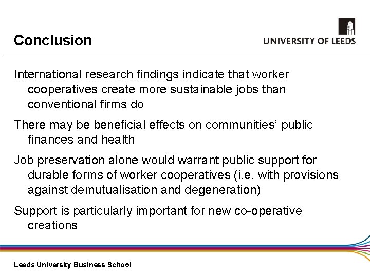 Conclusion International research findings indicate that worker cooperatives create more sustainable jobs than conventional