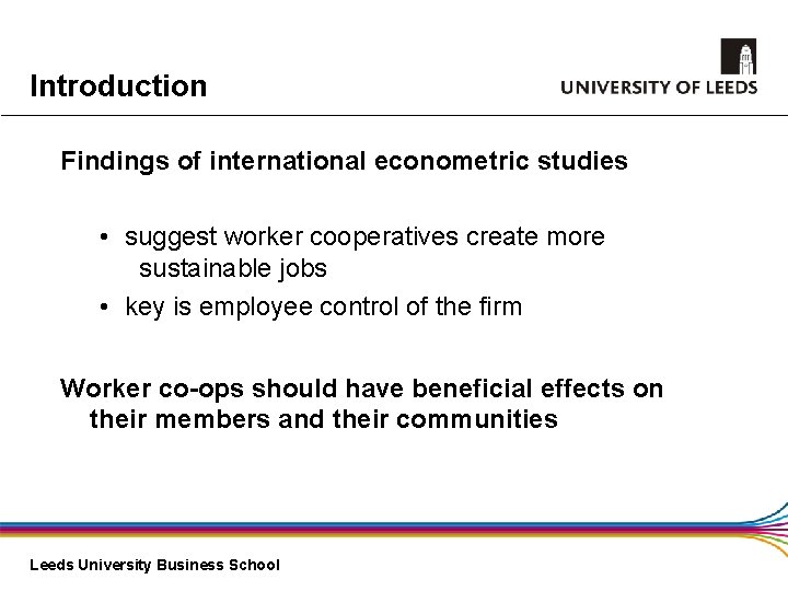 Introduction Findings of international econometric studies • suggest worker cooperatives create more sustainable jobs