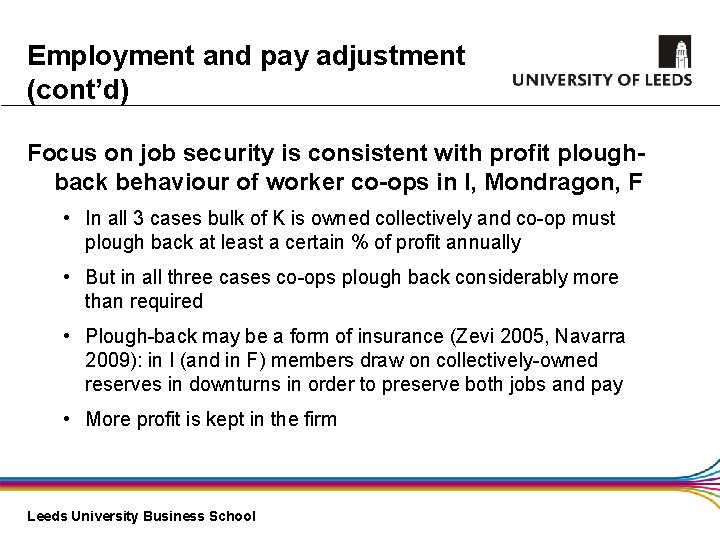 Employment and pay adjustment (cont’d) Focus on job security is consistent with profit ploughback