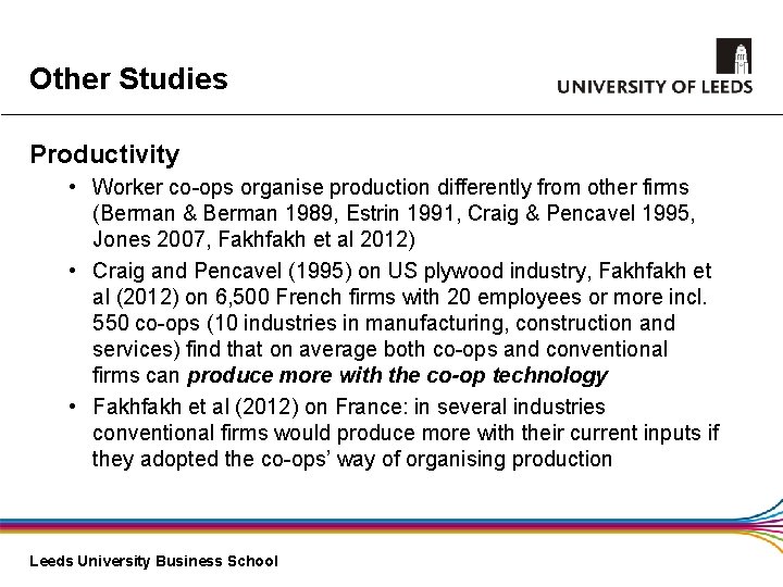 Other Studies Productivity • Worker co-ops organise production differently from other firms (Berman &
