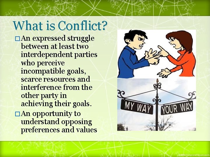 What is Conflict? � An expressed struggle between at least two interdependent parties who