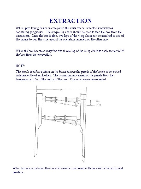 EXTRACTION When pipe laying has been completed the units can be extracted gradually as