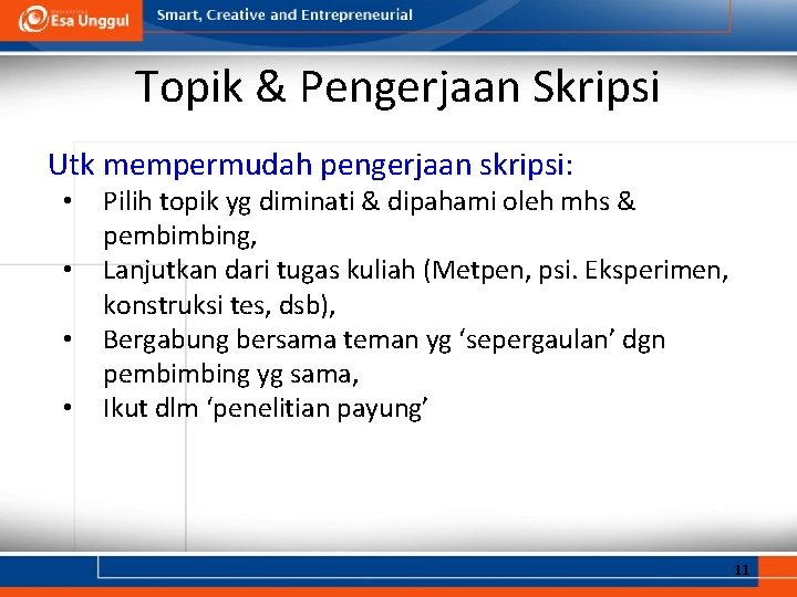 Topik & Pengerjaan Skripsi Utk mempermudah pengerjaan skripsi: • • Pilih topik yg diminati Topik & Pengerjaan Skripsi Utk mempermudah pengerjaan skripsi: • • Pilih topik yg diminati