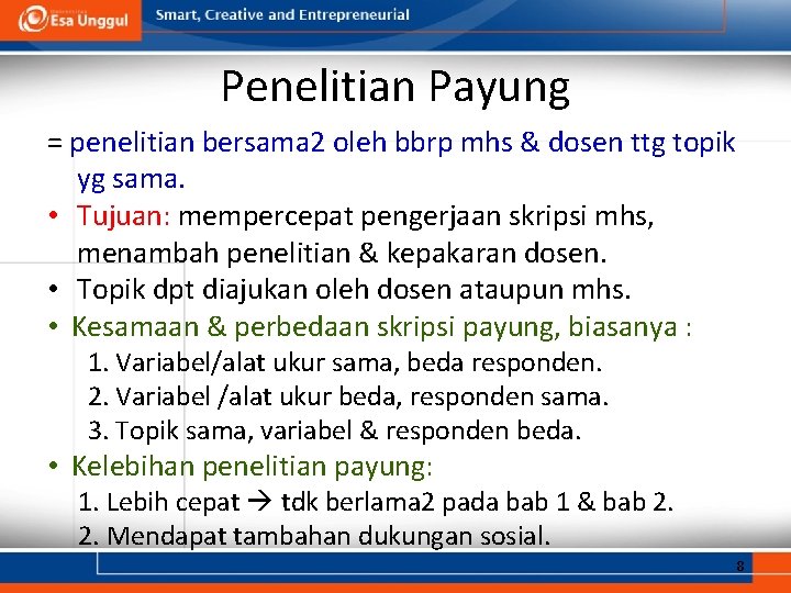Penelitian Payung = penelitian bersama 2 oleh bbrp mhs & dosen ttg topik yg Penelitian Payung = penelitian bersama 2 oleh bbrp mhs & dosen ttg topik yg