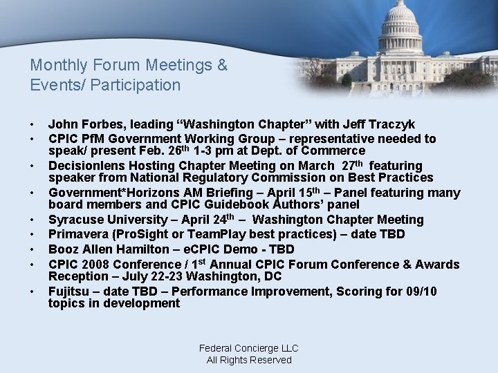 Monthly Forum Meetings & Events/ Participation • • • John Forbes, leading “Washington Chapter”