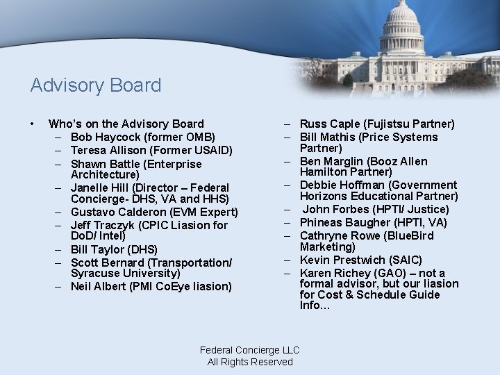 Advisory Board • Who’s on the Advisory Board – Bob Haycock (former OMB) –
