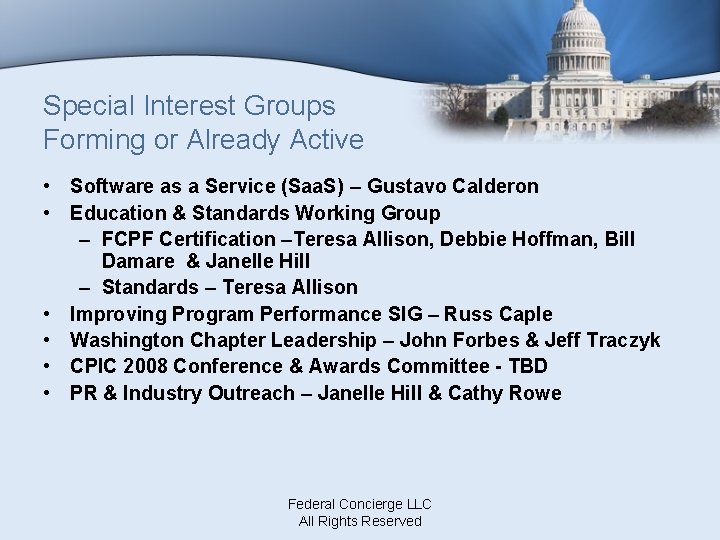 Special Interest Groups Forming or Already Active • Software as a Service (Saa. S)