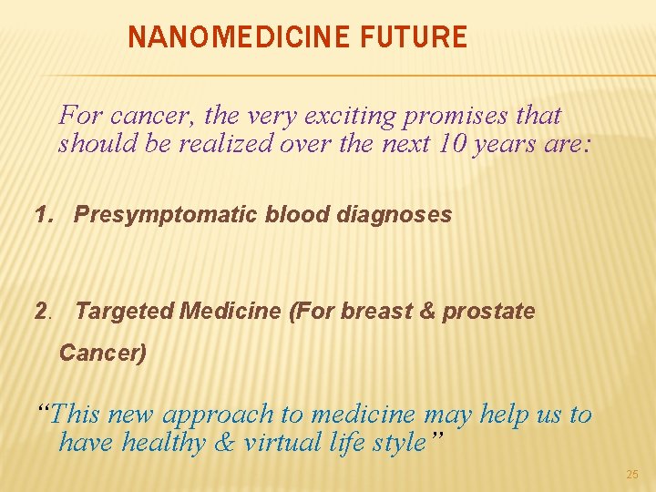 NANOMEDICINE FUTURE For cancer, the very exciting promises that should be realized over the
