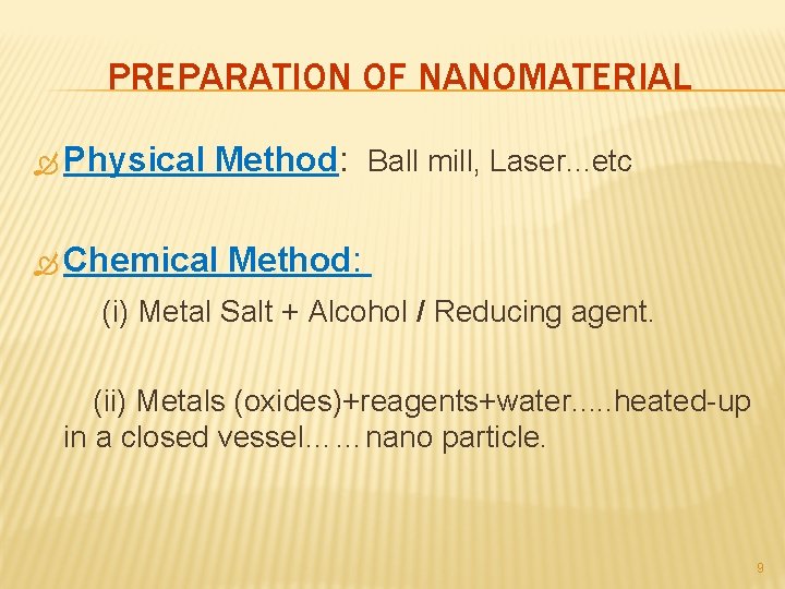 PREPARATION OF NANOMATERIAL Physical Method: Ball mill, Laser. . . etc Chemical Method: (i)