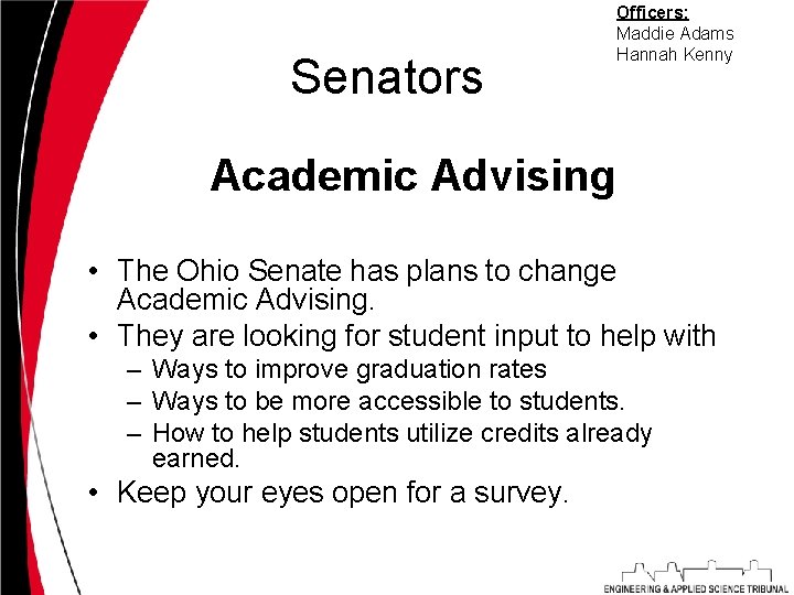 Senators Officers: Maddie Adams Hannah Kenny Academic Advising • The Ohio Senate has plans