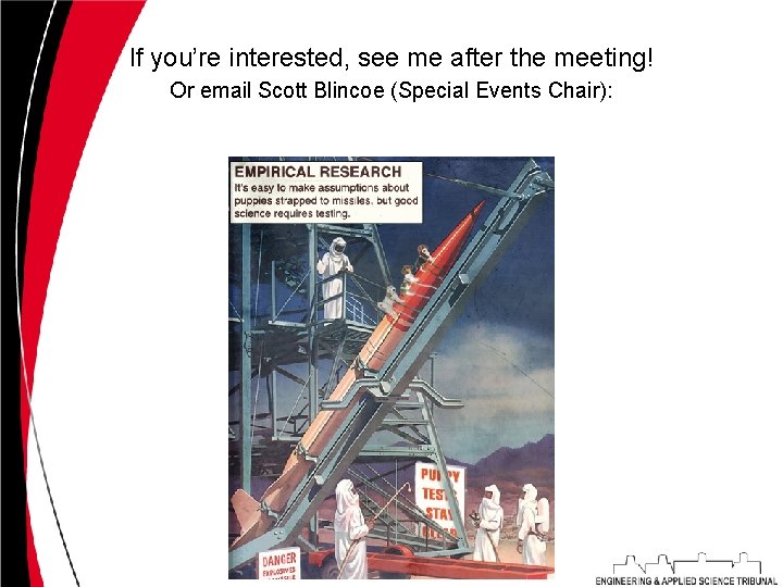 If you’re interested, see me after the meeting! Or email Scott Blincoe (Special Events