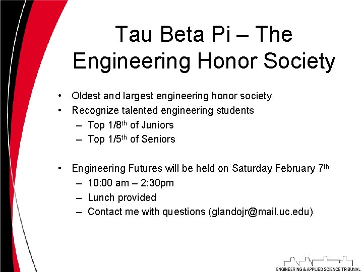 Tau Beta Pi – The Engineering Honor Society • Oldest and largest engineering honor